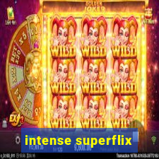 intense superflix